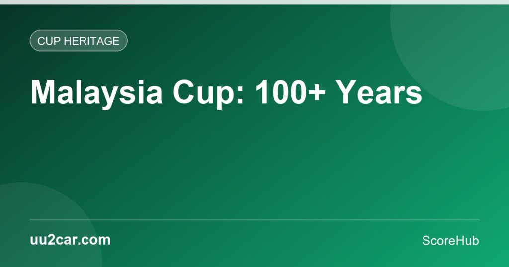 Malaysia Cup History: A Century of the Oldest Prize in Malaysian Football
